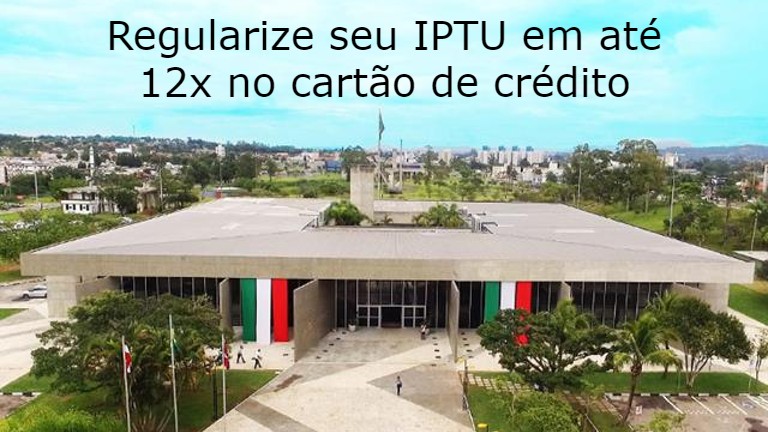 Regularize seu IPTU em até 12x no cartão de crédito
